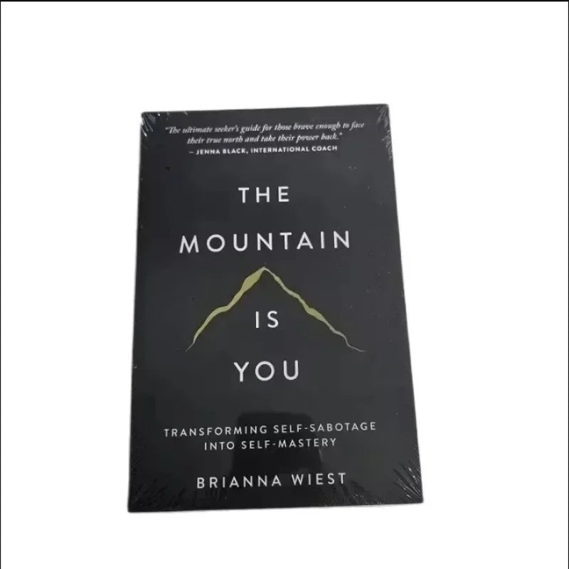The Mountain Is You: Transforming Self-Sabotage Into Self-mastery