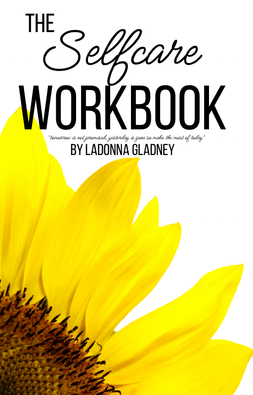 “The Self Care Workbook” by Ladonna Gladney PRE-ORDER NOW!